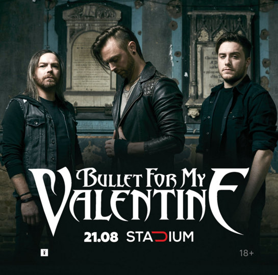 Концерты 2017 года в Москве : Stadium : 21 августа 2017 г. : Концерт Bullet For My Valentine